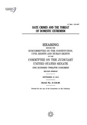 Read Hate Crimes and the Threat of Domestic Extremism - U.S. Congress | PDF