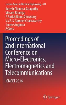 Read Proceedings of 2nd International Conference on Micro-Electronics, Electromagnetics and Telecommunications: Icmeet 2016 - Suresh Chandra Satapathy | PDF