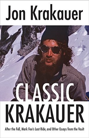 Read Classic Krakauer: After the Fall, Mark Foo's Last Ride and Other Essays from the Vault - Jon Krakauer file in ePub