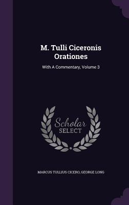 Download M. Tulli Ciceronis Orationes: With a Commentary, Volume 3 - Marcus Tullius Cicero file in PDF