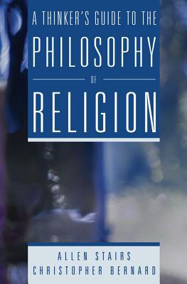 Read A Thinker's Guide to the Philosophy of Religion - Allen Stairs | PDF