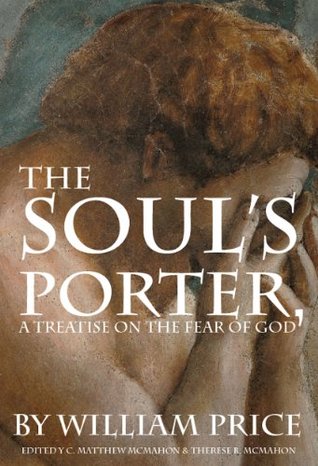 Read online The Soul’s Porter, or a Treatise on the Fear of God - William Price | ePub