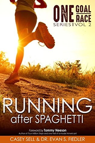 Read online Running After Spaghetti (One Goal One Race Book 2) - Casey Sell file in ePub