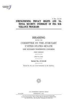Read online Strengthening Privacy Rights and National Security: Oversight of Fisa Surveillance Programs, Strengthening Privacy Rights and National Security: Oversight of Fisa Surveillance Programs - U.S. Congress file in PDF