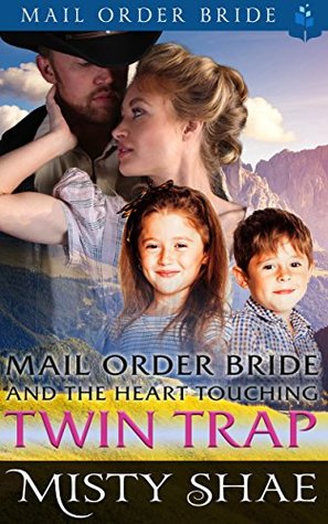Read online Mail Order Bride and the Heart Touching Twin Trap - Misty Shae file in ePub