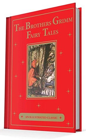 Read online The Brothers Grimm Fairy Tales: An Illustrated Classic - Jacob Grimm file in PDF