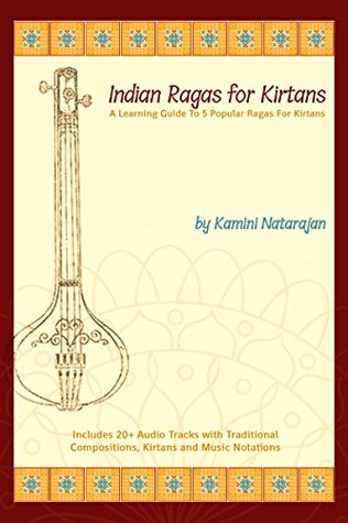 Read Indian Ragas for Kirtans: A Learning Guide To 5 Popular Ragas For Kirtans - Kamini Natarajan | ePub