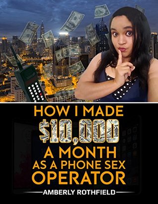 Download How I Made $10,000 A Month As A Phone Sex Operator - Amberly Rothfield file in ePub
