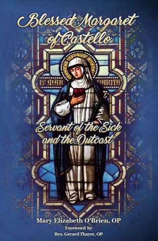 Read online Blessed Margaret of Castello: Servant of the Sick and the Outcast - Mary Elizabeth O'Brien file in PDF