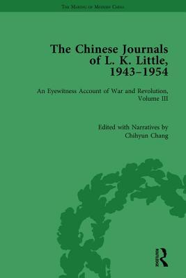 Read online The Chinese Journals of L.K. Little, 1943-54: An Eyewitness Account of War and Revolution, Volume III - L K Little file in ePub