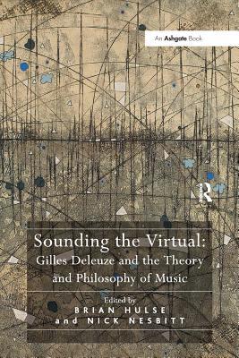 Read online Sounding the Virtual: Gilles Deleuze and the Theory and Philosophy of Music - Nick Nesbitt | PDF