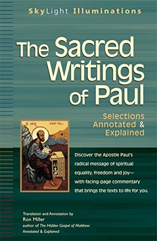 Read online The Sacred Writings of Paul: Selections Annotated & Explained (SkyLight Illuminations) - Ron Miller | PDF