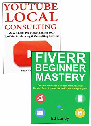 Download Consultant Freelancer Part-Time Hustle: Creating a Side-Business That Can Be Profitable Fast. Fiverr Gigs & YouTube Local Business Consulting. - Ed Lundy | PDF