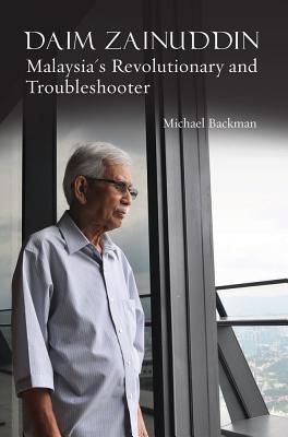 Read Daim Zainuddin: Malaysia's Revolutionary and Troubleshooter - Michael Backman file in PDF