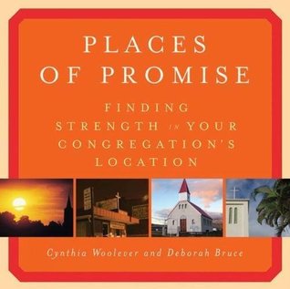 Download Places of Promise: Finding Strength in Your Congregation's Location - Cynthia Woolever file in PDF