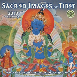 Read Sacred Images of Tibet 2018 Wall Calendar: Thangka Meditation Paintings and Text by Greg Smith - NOT A BOOK file in ePub