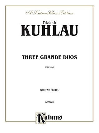 Download Three Grand Duos, Op. 39: Flute Duets (Kalmus Edition) - Daniel Friedrich Kuhlau file in PDF