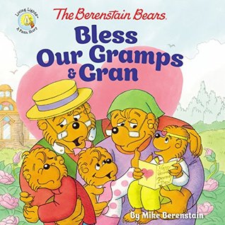 Download The Berenstain Bears Bless Our Gramps and Gran (Berenstain Bears/Living Lights) - Mike Berenstain file in PDF