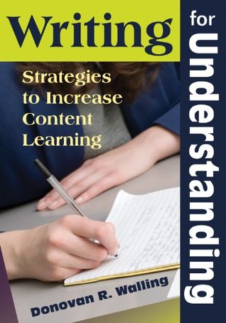 Read online Writing for Understanding: Strategies to Increase Content Learning - Donovan R Walling file in PDF