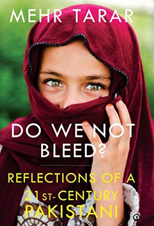 Read online Do We Not Bleed? Reflections of a 21-st Century Pakistani - Mehr Tarar file in PDF