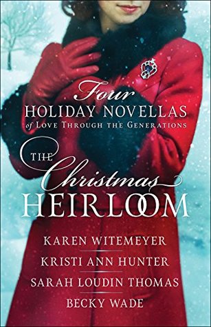 Download The Christmas Heirloom: Four Holiday Novellas of Love through the Generations - Karen Witemeyer file in ePub