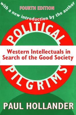 Read online Political Pilgrims: Western Intellectuals in Search of the Good Society - Edward Banfield file in PDF