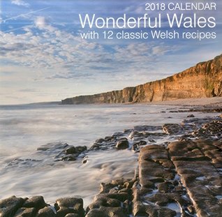 Read online 2018 Calendar: Wonderful Wales with 12 Classic Welsh Recipes (Calendars 2018) - NOT A BOOK file in PDF