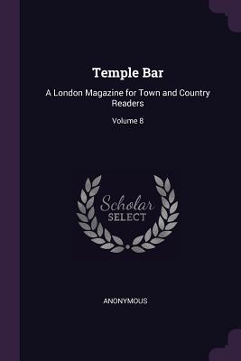 Read Temple Bar, Volume 8: A London Magazine for Town and Country Readers - George Augustus Sala file in PDF