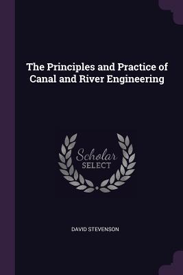Read online The Principles and Practice of Canal and River Engineering - David Stevenson file in ePub