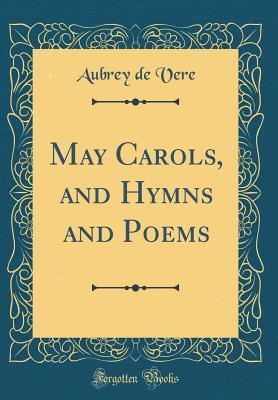 Download May Carols, and Hymns and Poems (Classic Reprint) - Aubrey de Vere file in ePub