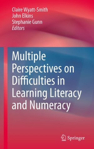 Read online Multiple Perspectives on Difficulties in Learning Literacy and Numeracy - Claire Wyatt-Smith file in ePub