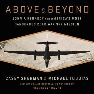 Download Above and Beyond: John F. Kennedy and America's Most Dangerous Cold War Spy Mission - Casey Sherman file in ePub