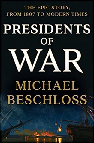 Download Presidents of War: The Epic Story, from 1807 to Modern Times - Michael R. Beschloss file in ePub