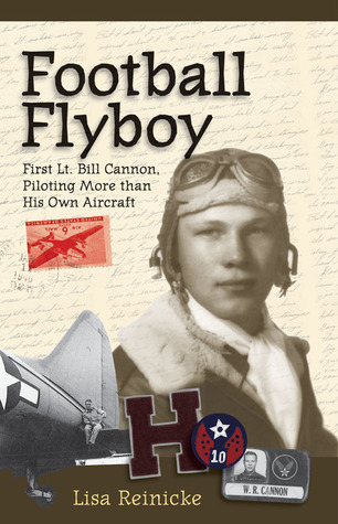 Download Football Flyboy, First Lt. Bill Cannon, Piloting More than His Own Aircraft - Lisa Reinicke file in ePub
