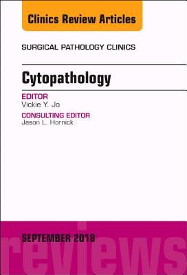 Read online Cytopathology, an Issue of Surgical Pathology Clinics - Vickie Jo | PDF