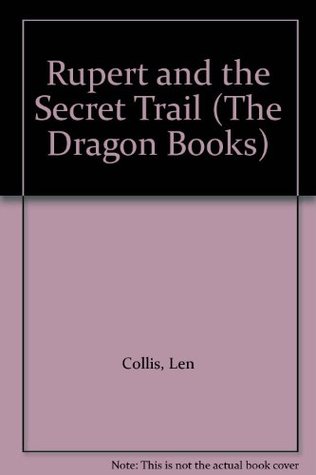 Read Rupert and the Secret Trail (The Dragon Books) - Len Collis file in PDF