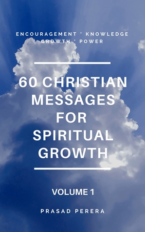 Read 60 Christian Messages for Spiritual Growth Volume 1 - Prasad Perera | PDF