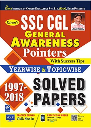 Read online Kiran's SSC CGL General Awareness Pointers with Success Tips Yearwise and Topicwise 1997-2018 Solved Papers - Think Tank of Kiran Prakashan & KICX file in PDF