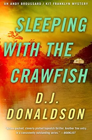 Read online Sleeping with the Crawfish (The Andy Broussard/Kit Franklyn Mysteries Book 6) - D.J. Donaldson file in ePub