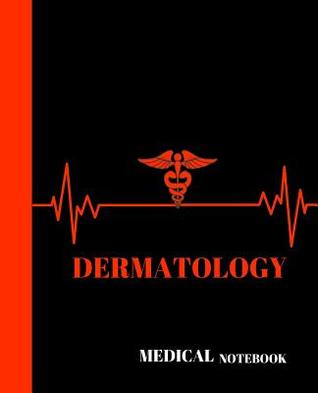 Read online Dermatology Medical Notebook: College Unit Course Notebook Gift Idea for Medical Student - Medical Student Gift & Supplies file in ePub