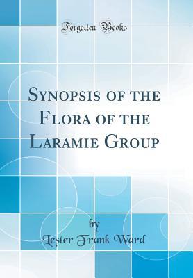 Read Synopsis of the Flora of the Laramie Group (Classic Reprint) - Lester Frank Ward file in ePub