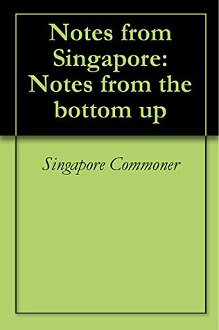 Download Notes from Singapore: Notes from the bottom up - Singapore Commoner file in ePub
