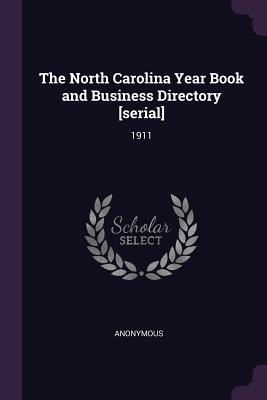 Download The North Carolina Year Book and Business Directory [serial]: 1911 - Anonymous file in PDF