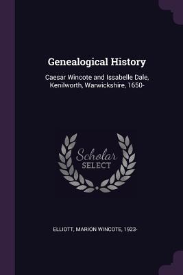 Read Genealogical History: Caesar Wincote and Issabelle Dale, Kenilworth, Warwickshire, 1650 - Marion Wincote Elliott file in ePub
