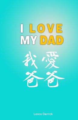 Read online I Love My Dad: Show Your Dad How Much You Love Him by Writing and Dooding - Lance Derrick file in PDF