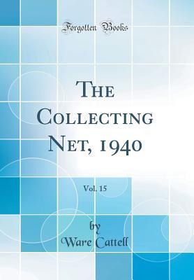 Download The Collecting Net, 1940, Vol. 15 (Classic Reprint) - Ware Cattell | ePub