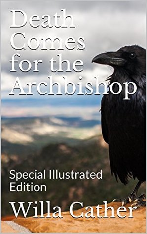 Read Death Comes for the Archbishop: Special Illustrated Edition - Willa Cather | ePub