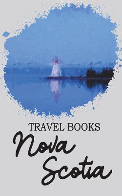 Read Travel Books Nova Scotia: Blank Travel Journal, 5 X 8, 108 Lined Pages (Travel Planner & Organizer) - NOT A BOOK | ePub