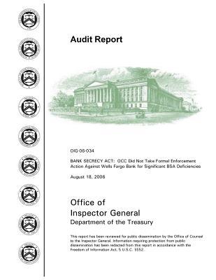 Read online Bank Secrecy ACT: Occ Did Not Take Formal Enforcement Action Against Wells Fargo Bank for Significant BSA Deficiencies. - Office of the Investigator General | PDF