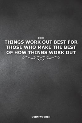 Read Things Work Out Best for Those Who Make the Best of How Things Work Out: Motivational Blank Notebook 120 Numbered Blank Page Inspirational Sketchbook 6 X 9 Matte Softcover Journal - NOT A BOOK file in PDF